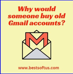 Why would someone buy old Gmail accounts
